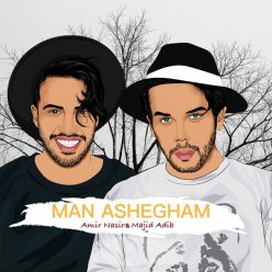 Majid Adib – Man Ashegham (Ft Amir Nasir)